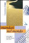 Mandati nel mondo. Pagine scelte di vangelo. Guida libro