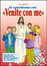 Al catechismo con «Venite con me» libro