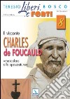 Il Visconte Charles de Foucauld. Mescolarsi alla spazzatura umana libro