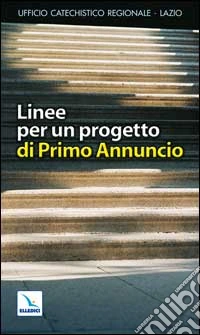 Linee per un progetto di primo annuncio libro