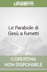 Le Parabole di Gesù a fumetti libro