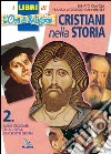 Cristiani nella storia. Per la Scuola media (2) libro di Ciavola Renato Feliziani Kannheiser Franca Kannheiser Giorgio