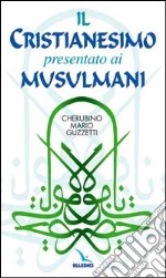 Il cristianesimo presentato ai musulmani libro