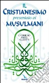 Il cristianesimo presentato ai musulmani libro