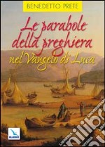 Le parabole della preghiera nel Vangelo di Luca