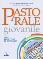 Pastorale giovanile. Sfide, prospettive ed esperienze. Con CD-ROM libro