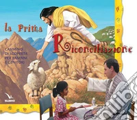 La prima riconciliazione. Sussidio. Cammino di scoperta per bambini e genitori libro