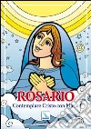 Rosario. Contemplare Cristo con Maria libro
