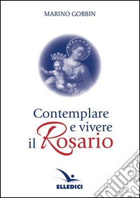 Contemplare e vivere il rosario
