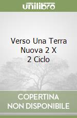 Verso Una Terra Nuova 2 X 2 Ciclo libro