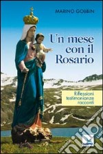 Un Mese con il Rosario. Riflessioni, testimonianze, racconti libro