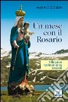 Un Mese con il Rosario. Riflessioni, testimonianze, racconti libro