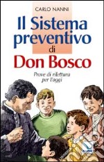 Il sistema preventivo di don Bosco. Prove di rilettura per l'oggi libro