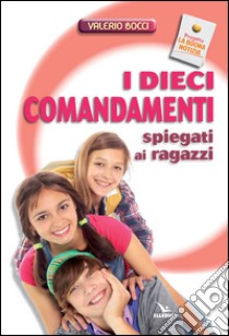 I dieci comandamenti spiegati ai ragazzi