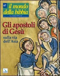 Il mondo della Bibbia (2003). Vol. 2: Gli Apostoli di Gesù sulla via dell'Asia libro