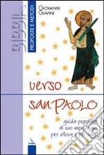 Verso san Paolo. Guida popolare al suo messaggio per allora e per oggi libro