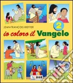 Io coloro il vangelo. Ediz. illustrata. Vol. 2 libro