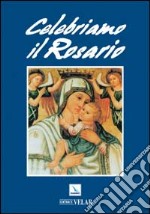 Celebriamo il rosario libro