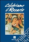 Celebriamo il rosario libro