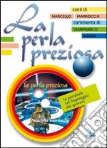 La perla preziosa. Le parabole nel linguaggio dei giovani. Libro con testi e melodie libro