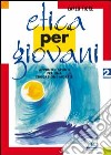 Etica per giovani (2) libro