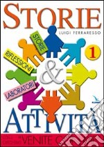 Storie & attività con il catechismo «Venite con me». Vol. 1 libro