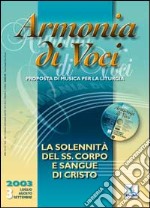 Armonia di voci (2003). Con CD Audio. Vol. 3: La solennita del SS. corpo e sangue di Cristo libro