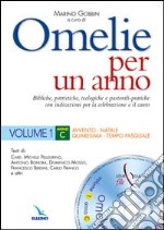 Omelie per un anno. Bibliche, patristiche, teologiche e pastorali-pratiche con indicazioni per la celebrazione e il canto. Anno C. Vol. 1 libro