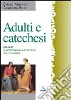 Adulti e catechesi. Elementi di metodologia catechetica dell'età adulta libro