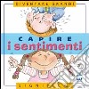 Capire i sentimenti. Per la Scuola elementare libro di Roca Nuria