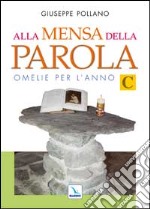 Alla mensa della parola. Anno «C» libro