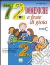 72 domeniche e feste di gioia a 2 mani. Anno «C». Attività, giochi, riflessioni per vivere il vangelo con bambini e ragazzi. Guida libro di Gravier Anne