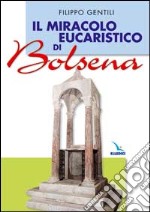 Il miracolo eucaristico di Bolsena libro