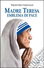 Madre Teresa emblema di pace libro