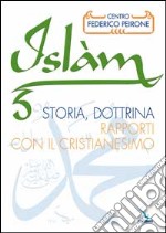 L'Islàm. Storia, dottrina, rapporti con il cristianesimo libro