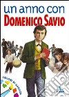 Un anno con Domenico Savio. Colori di santità. Un messaggio ai ragazzi libro