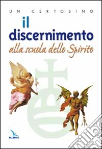 Il discernimento alla scuola dello Spirito libro