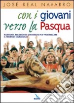 Con i giovani verso la Pasqua. Riunioni, relazioni e dinamiche per valorizzare il tempo di Quaresima