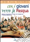 Con i giovani verso la Pasqua. Riunioni, relazioni e dinamiche per valorizzare il tempo di Quaresima libro