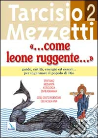 Come leone ruggente.... Vol. 2: Guide, entità, energie ed esseri... per ingannare il popolo di Dio libro