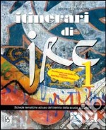 Itinerari di IRC. Schede tematiche. Per le Scuole superiori. Vol. 1 libro