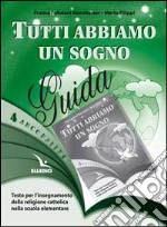 Arcobaleno. Testo per l'insegnamento della religione cattolica nella Scuola elementare. Guida per l'insegnante libro