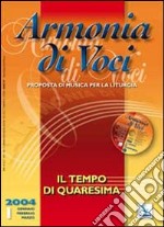 Armonia di voci (2004). Con CD Audio. Vol. 1: Il tempo di Quaresima libro