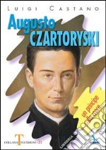 Augusto Czartoryski. Un principe sulla croce