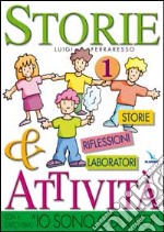 Storie & attività con il catechismo «Io sono con voi». Vol. 1 libro