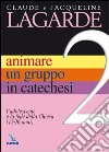 Animare un gruppo in catechesi. Vol. 2: L'adolescente e la fede della Chiesa (12-16 anni) libro