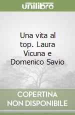 Una vita al top. Laura Vicuna e Domenico Savio libro