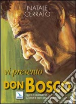 Vi presento don Bosco. Note e commenti su dati e fatti della sua vita libro