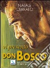 Vi presento don Bosco. Note e commenti su dati e fatti della sua vita libro