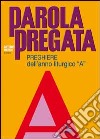 Parola pregata. Preghiere dell'anno liturgico «A» libro di Merico Antonio